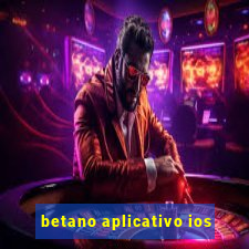 betano aplicativo ios